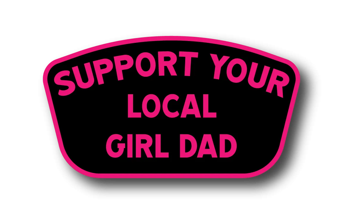 Support Your Local Girl Dad Sticker